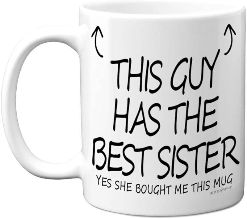 Stuff4 This Guy Has The Best Sister Mug - Brother Birthday Present from Sister, Brother Gifts 11oz Ceramic Dishwasher Safe Coffee Mugs - Birthday, Christmas Day, Secret Santa, Cup - Made in UK